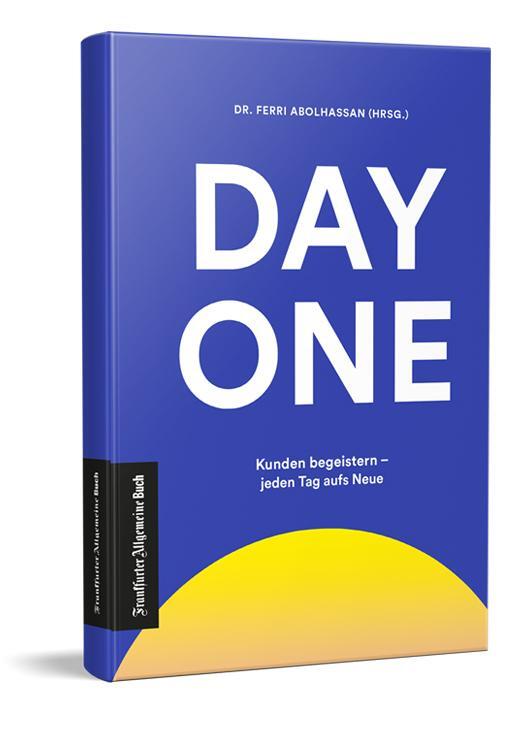 Cover: 9783962511777 | Day One | Kunden begeistern - jeden Tag aufs Neue | Ferri Abolhassan