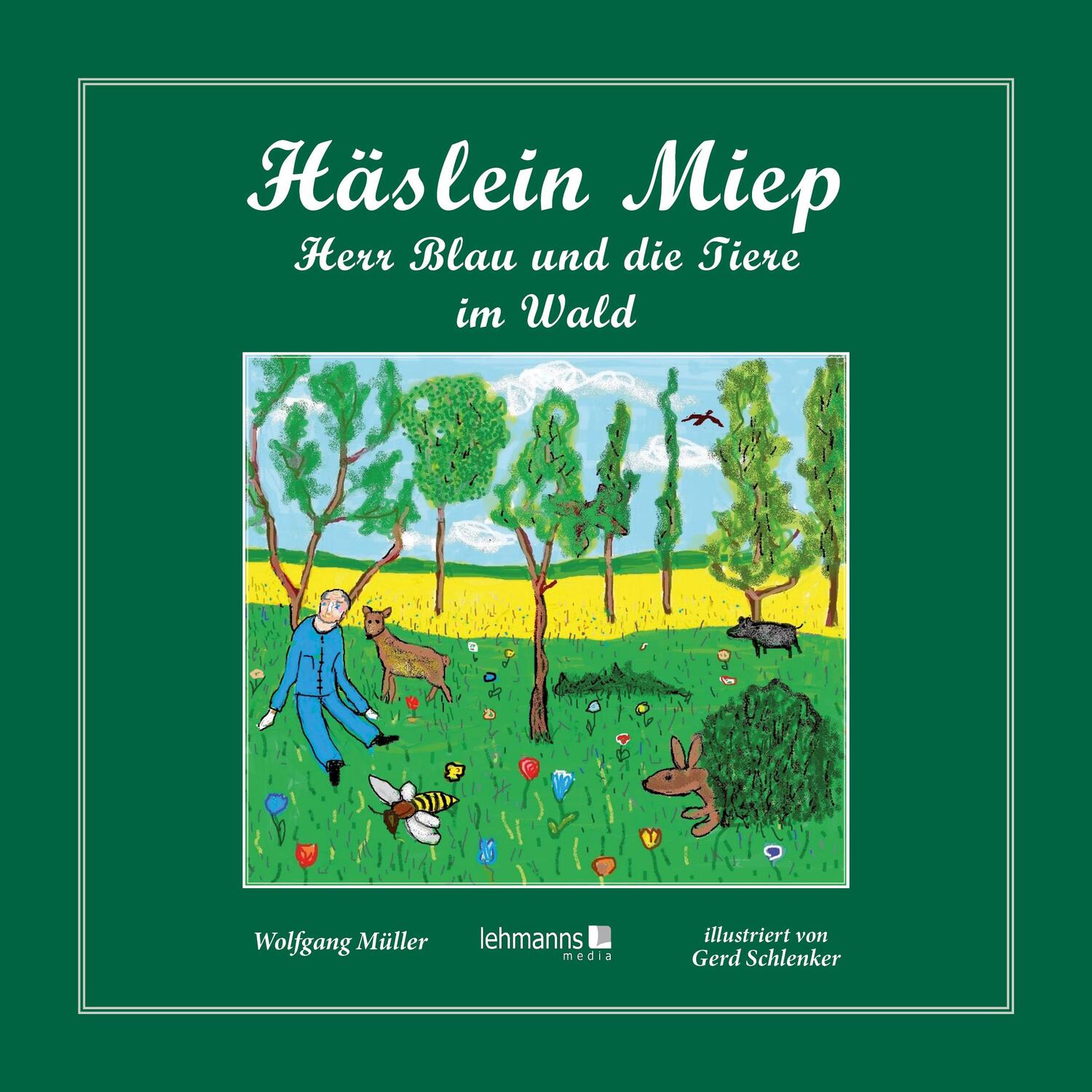 Cover: 9783965434332 | Häslein Miep | Herr Blau und die Tiere im Wald | Wolfgang Müller