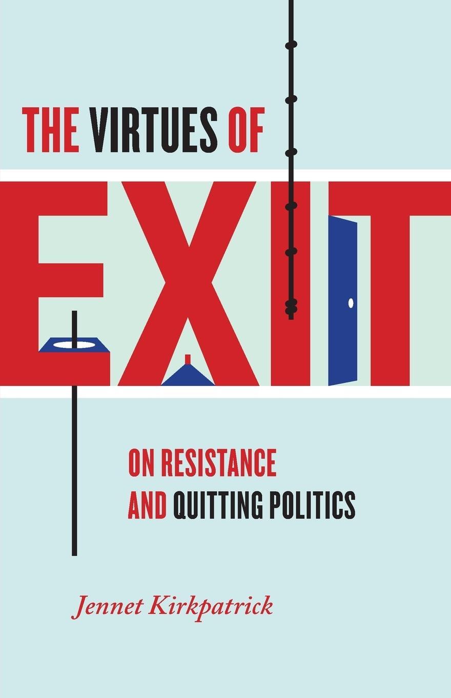 Cover: 9781469635392 | The Virtues of Exit | On Resistance and Quitting Politics | Buch
