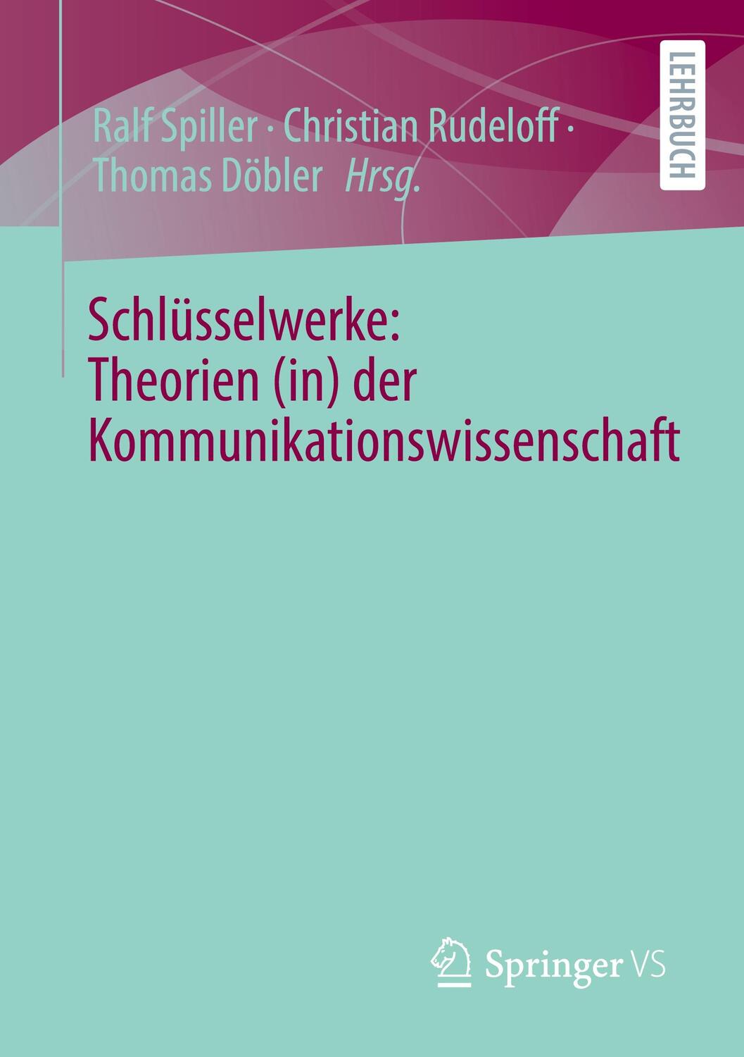 Cover: 9783658373535 | Schlüsselwerke: Theorien (in) der Kommunikationswissenschaft | Buch