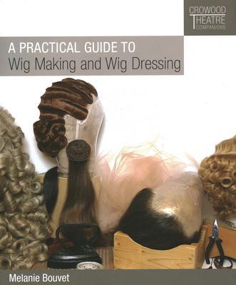 Cover: 9781785004452 | A Practical Guide to Wig Making and Wig Dressing | Melanie Bouvet