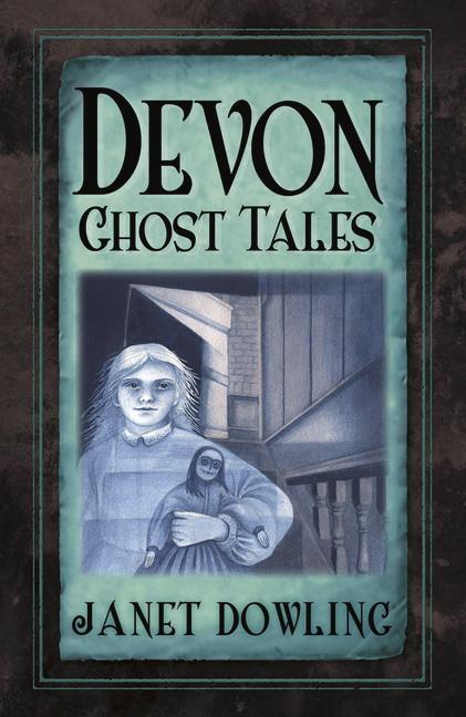 Cover: 9780750985451 | Devon Ghost Tales | Janet Dowling | Taschenbuch | Englisch | 2018
