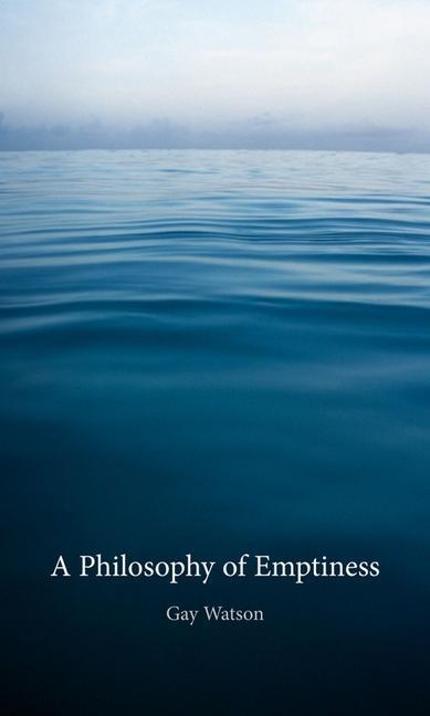 Cover: 9781780232850 | A Philosophy of Emptiness | Gay Watson | Taschenbuch | Englisch | 2014