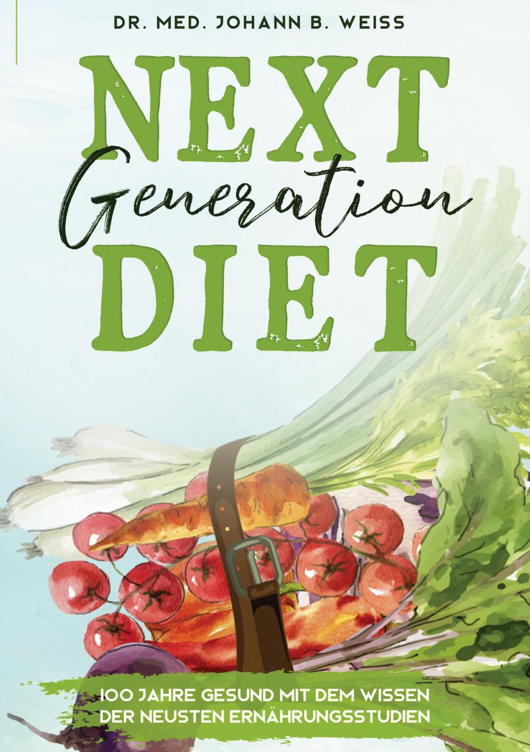 Cover: 9783347198289 | Next Generation Diet | Johann B. Weiss | Buch | 304 S. | Deutsch