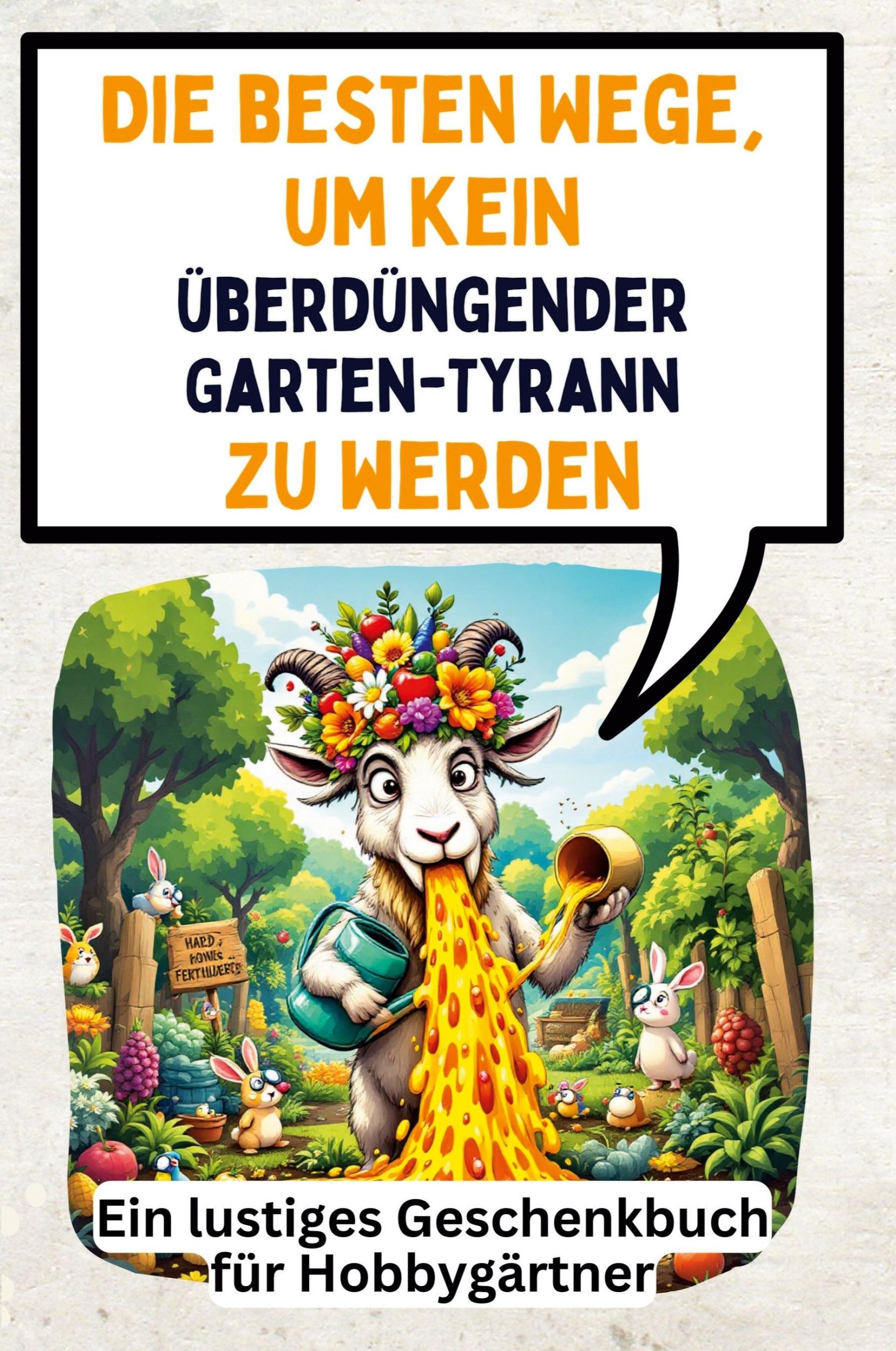 Cover: 9783759140661 | Die besten Wege, um kein überdüngender Garten-Tyrann zu werden | Buch