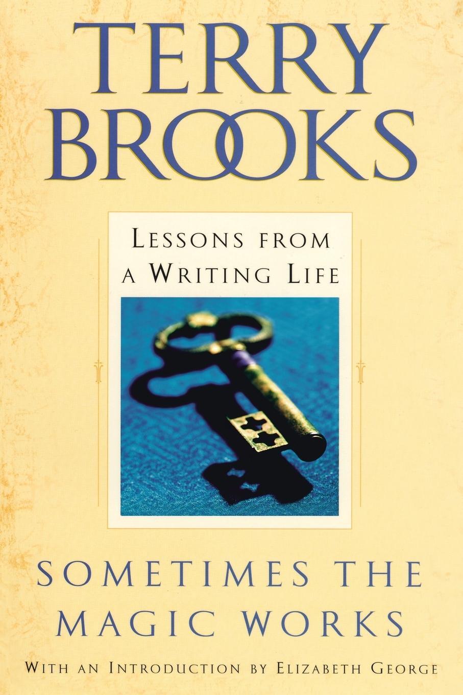 Cover: 9780345465511 | Sometimes the Magic Works | Lessons from a Writing Life | Terry Brooks