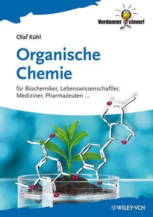 Cover: 9783527331994 | Organische Chemie | Olaf Kühl | Taschenbuch | Verdammt clever! | 2012