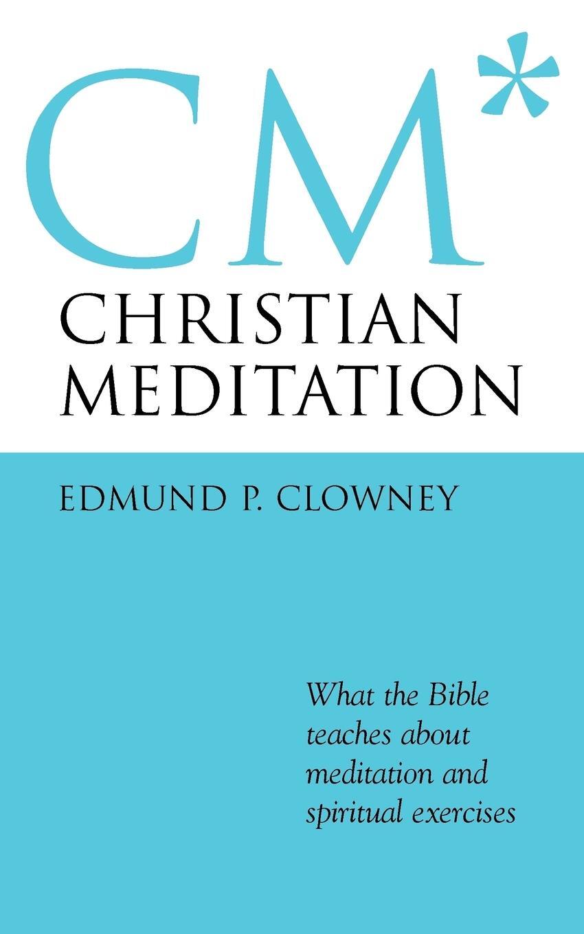 Cover: 9781573832274 | Christian Meditation | Edmund P. Clowney | Taschenbuch | Paperback