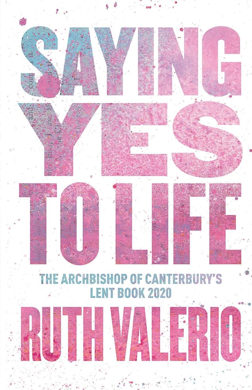 Cover: 9780281083770 | Saying Yes to Life | Ruth Valerio | Taschenbuch | Paperback | Englisch