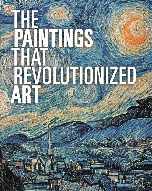 Cover: 9783791381534 | The Paintings That Revolutionized Art | Taschenbuch | Englisch | 2015