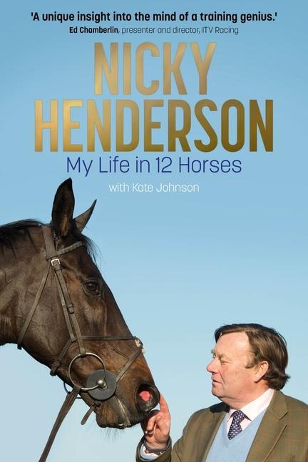 Cover: 9781801504904 | Nicky Henderson | My Life in 12 horses | Kate Johnson | Buch | 2023