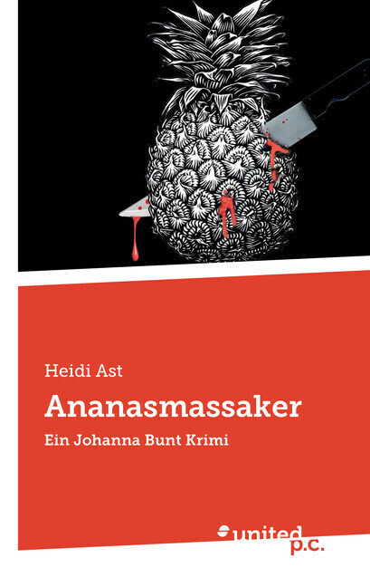 Cover: 9783710350030 | Ananasmassaker | Ein Johanna Bunt Krimi | Heidi Ast | Taschenbuch