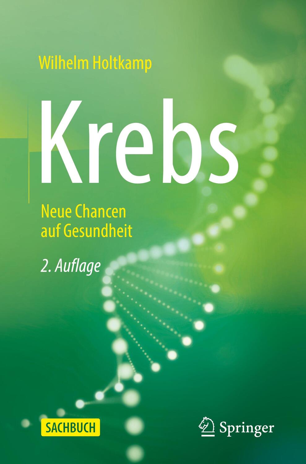 Cover: 9783662654101 | Krebs | Neue Chancen auf Gesundheit | Wilhelm Holtkamp | Taschenbuch