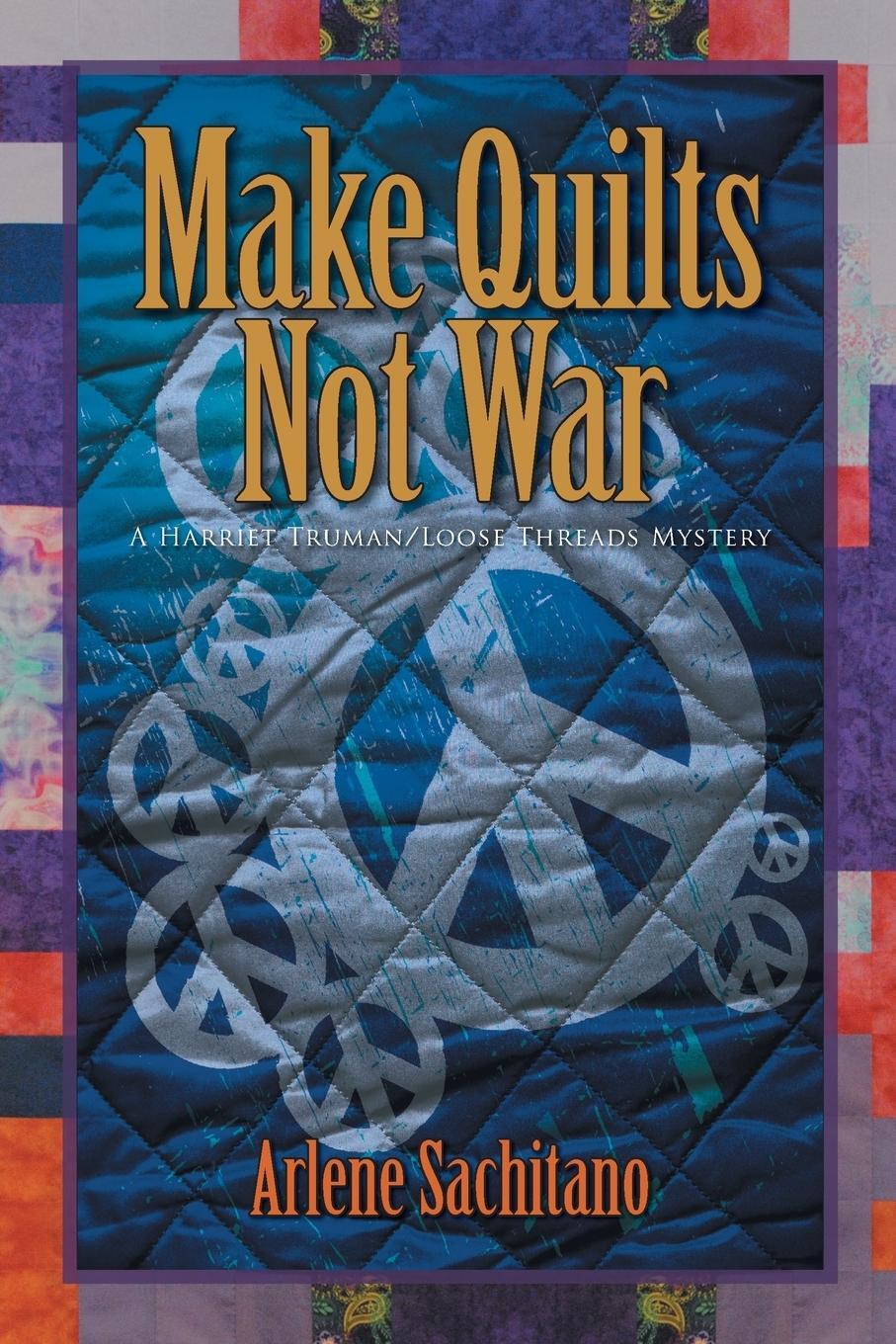 Cover: 9781612711393 | Make Quilts Not War | Arlene Sachitano | Taschenbuch | Paperback
