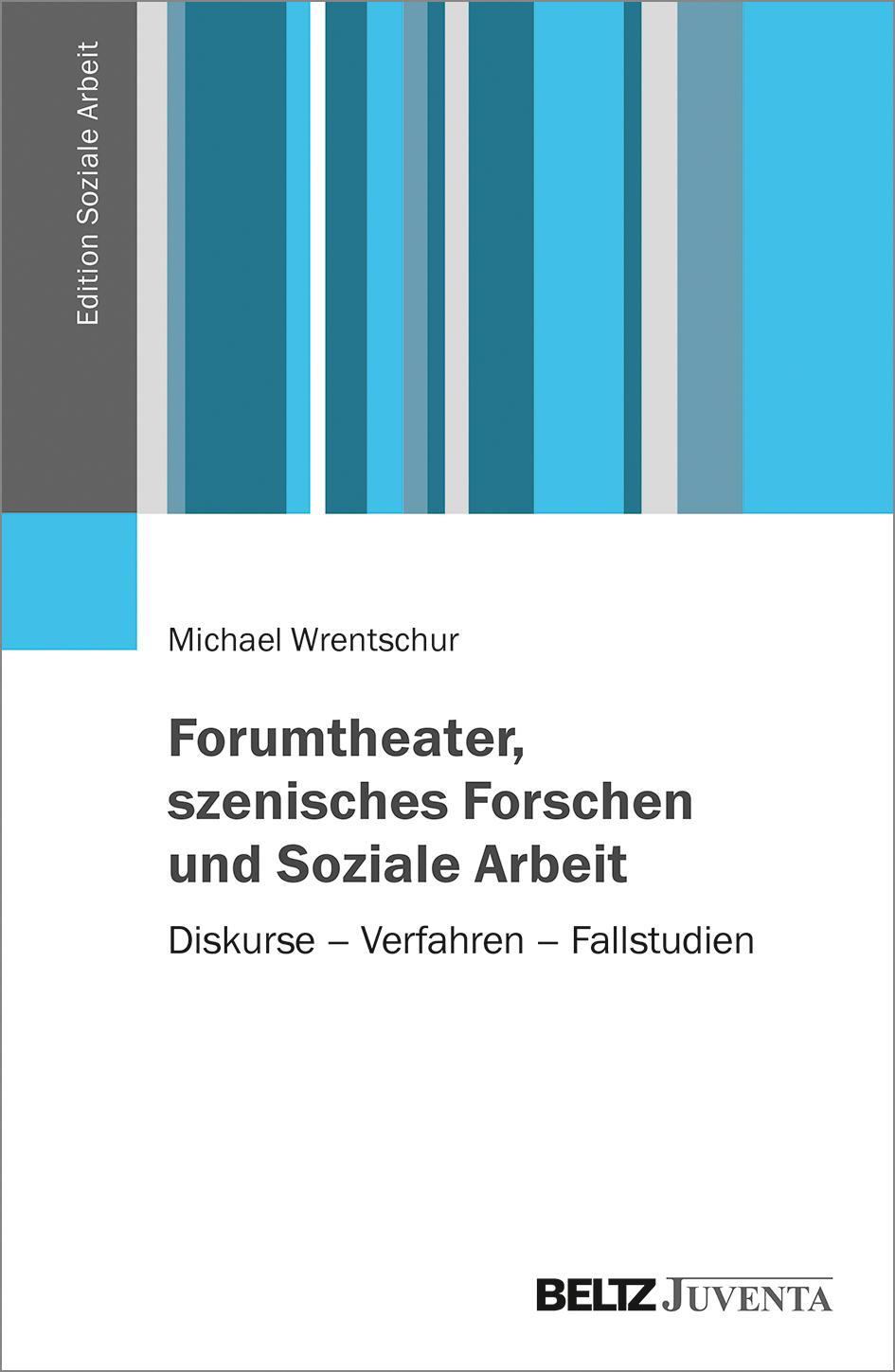 Cover: 9783779961161 | Forumtheater, szenisches Forschen und Soziale Arbeit | Wrentschur