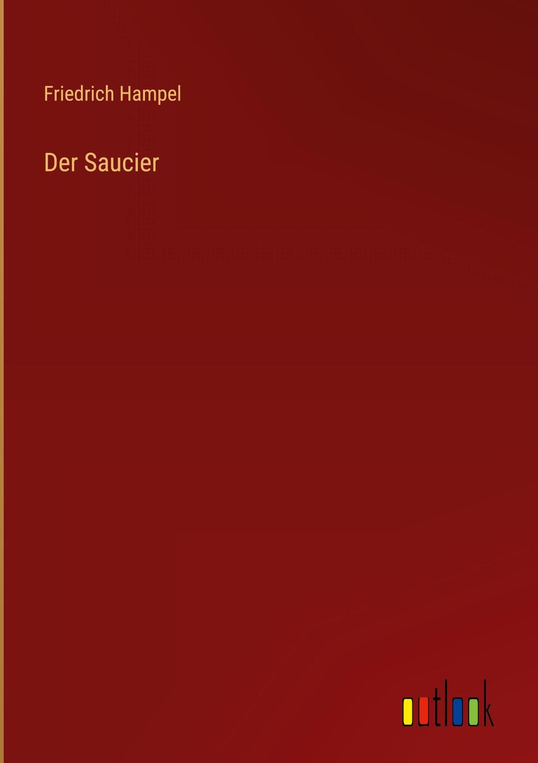 Cover: 9783368253974 | Der Saucier | Friedrich Hampel | Buch | HC gerader Rücken kaschiert