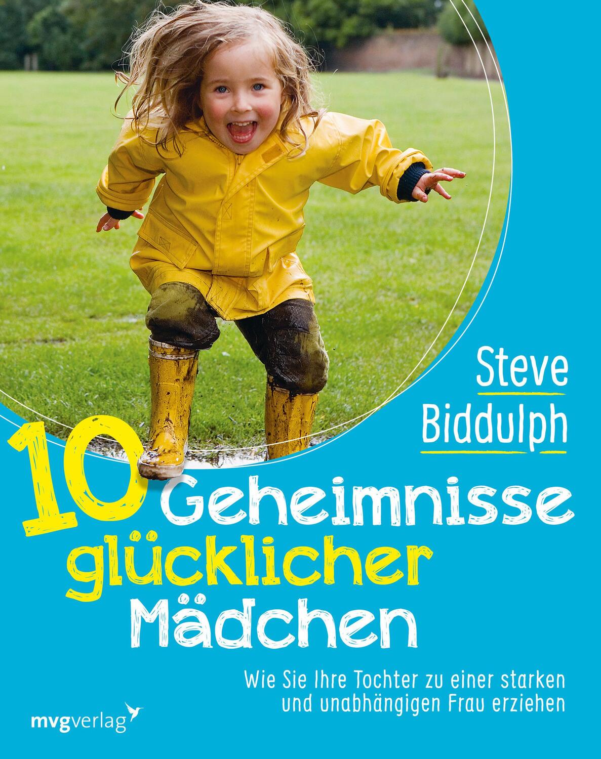 Cover: 9783747403099 | 10 Geheimnisse glücklicher Mädchen | Steve Biddulph | Taschenbuch