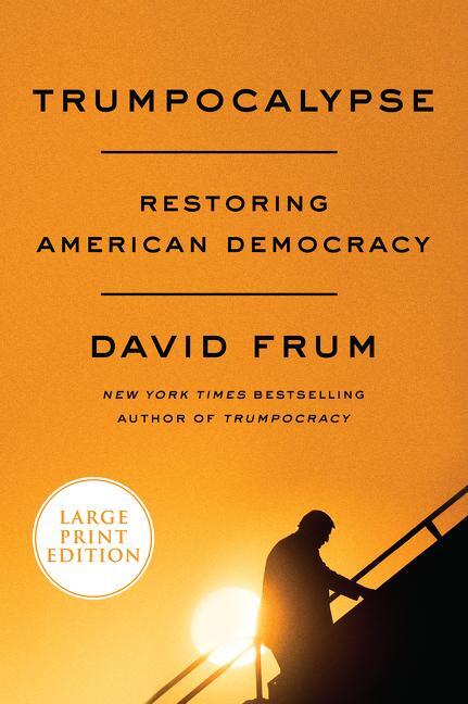 Cover: 9780063000223 | Trumpocalypse | Restoring American Democracy | David Frum | Buch