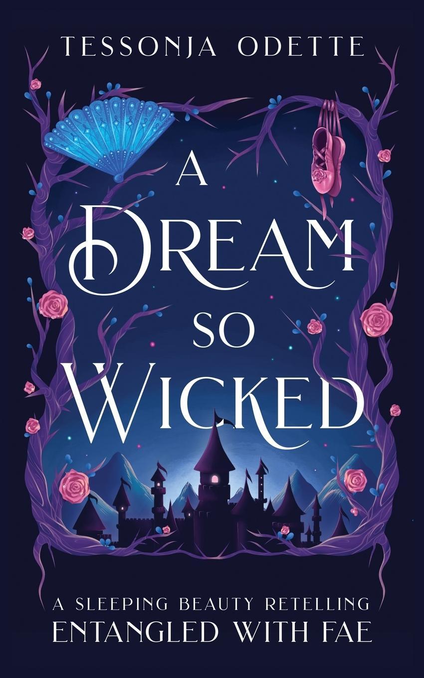 Cover: 9781955960212 | A Dream So Wicked | A Sleeping Beauty Retelling | Tessonja Odette