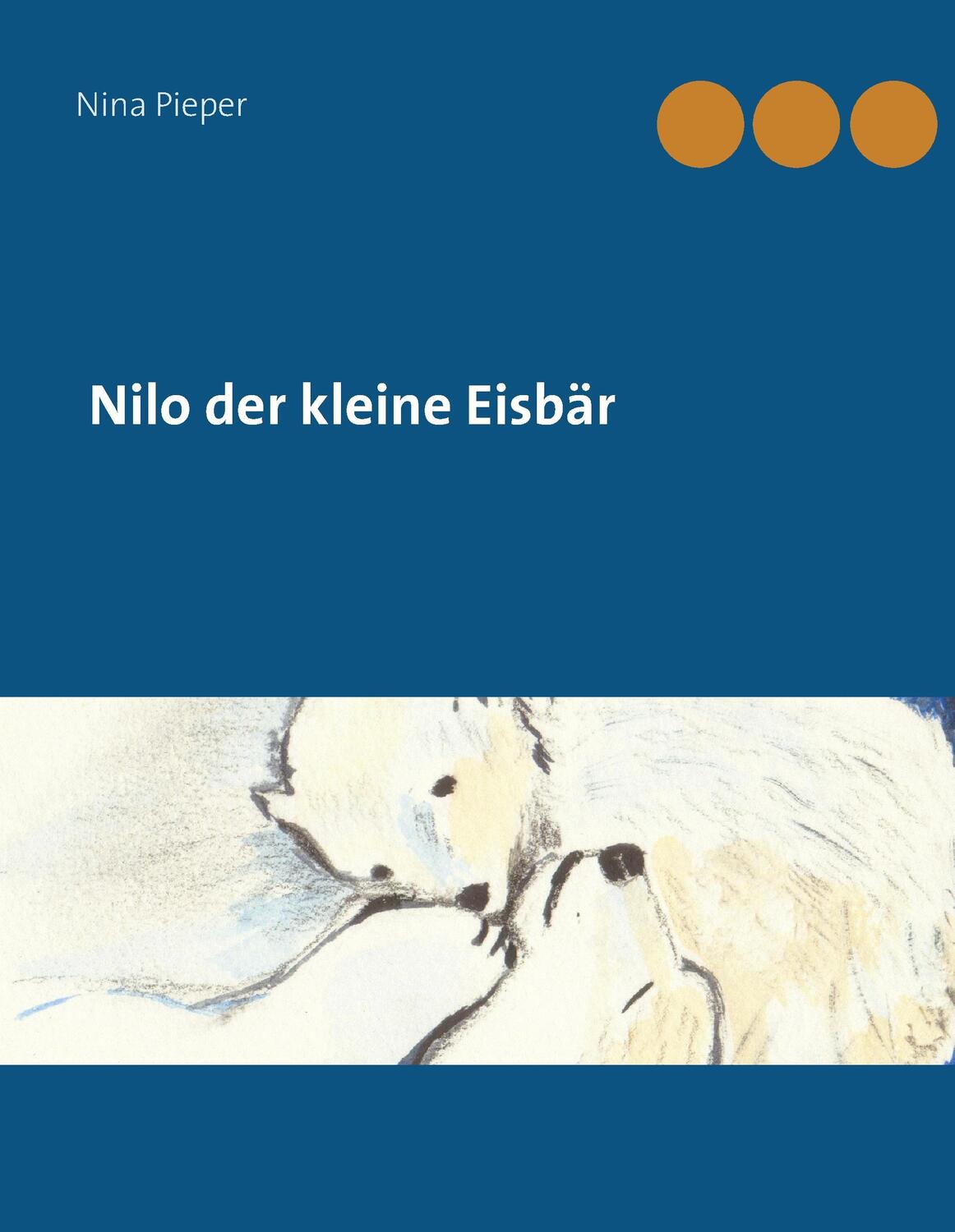 Cover: 9783837009842 | Nilo der kleine Eisbär | Nina Pieper | Buch | 56 S. | Deutsch | 2016