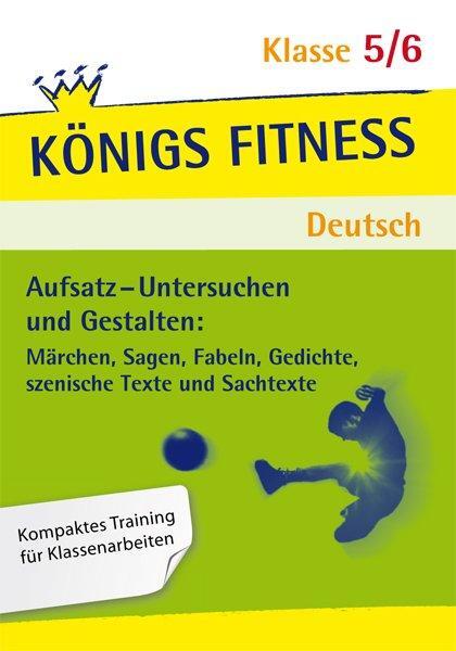 Cover: 9783804415409 | Aufsatz-Untersuchen und Gestalten 5./6. Schuljahr. Königs Fitness...