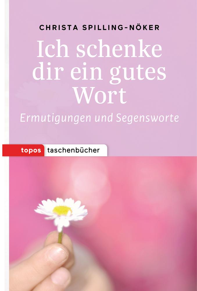 Cover: 9783836710121 | Ich schenke dir ein gutes Wort | Ermutigungen und Segesworte | Buch