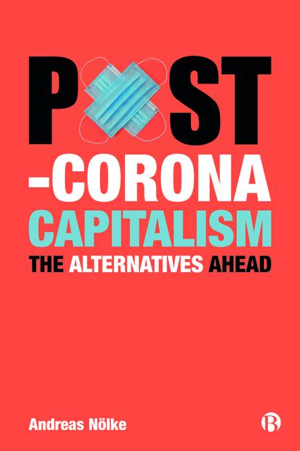 Cover: 9781529219432 | Post-Corona Capitalism | The Alternatives Ahead | Andreas Nolke | Buch