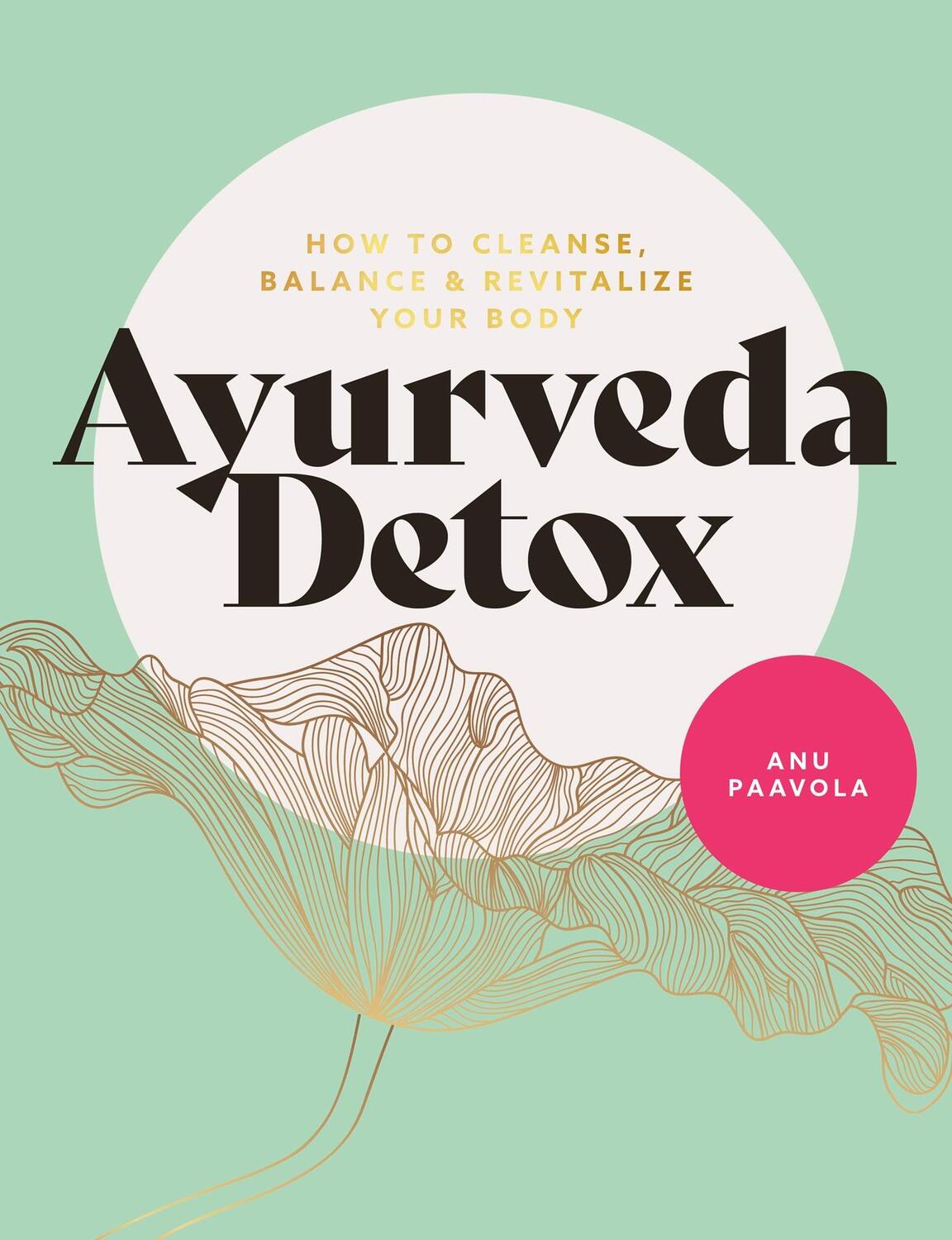 Cover: 9781859064757 | Ayurveda Detox | How to cleanse, balance and revitalize your body