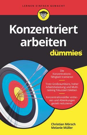 Cover: 9783527717002 | Konzentriert arbeiten für Dummies | Christian Mörsch (u. a.) | Buch