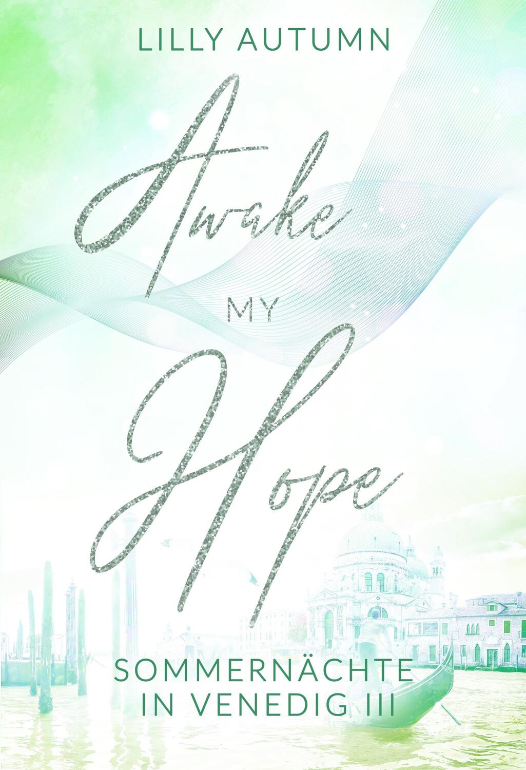 Cover: 9783989420601 | Awake my Hope - Sommernächte in Venedig | Spicy Romance mit Dolce Vita