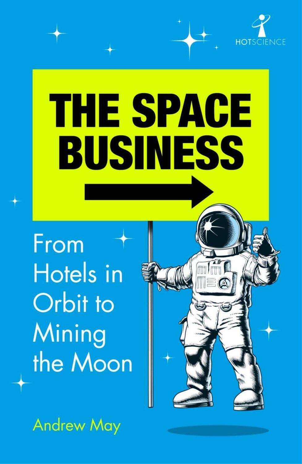 Cover: 9781785787454 | The Space Business | Andrew May | Taschenbuch | 176 S. | Englisch