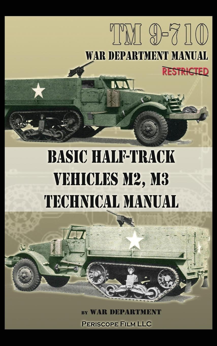 Cover: 9781940453538 | Basic Half-Track Vehicles M2, M3 Technical Manual | War Department