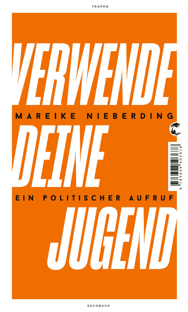 Cover: 9783608503678 | Verwende deine Jugend | Ein politischer Aufruf | Mareike Nieberding