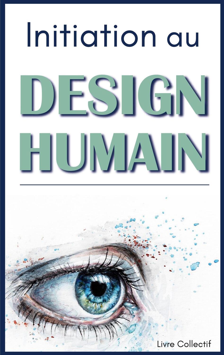 Cover: 9782380673760 | Initiation au Design Humain | Livre Collectif | Taschenbuch | 2022