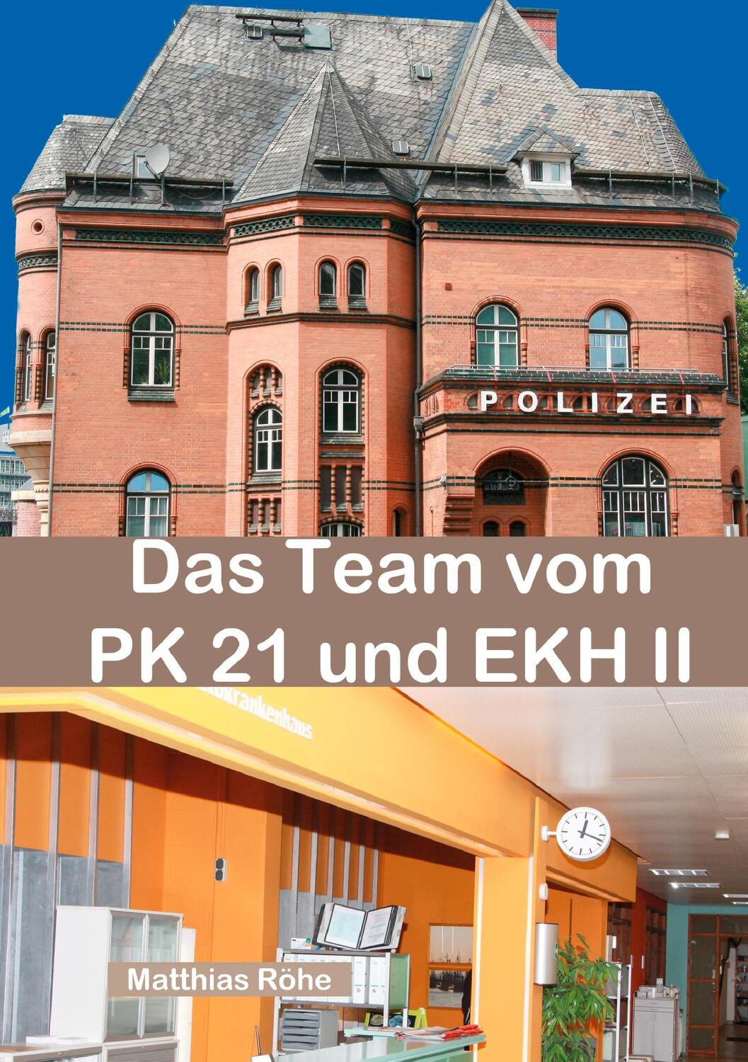 Cover: 9783738629293 | Das Team vom PK 21 und EKH II | Matthias Röhe | Taschenbuch | 104 S.
