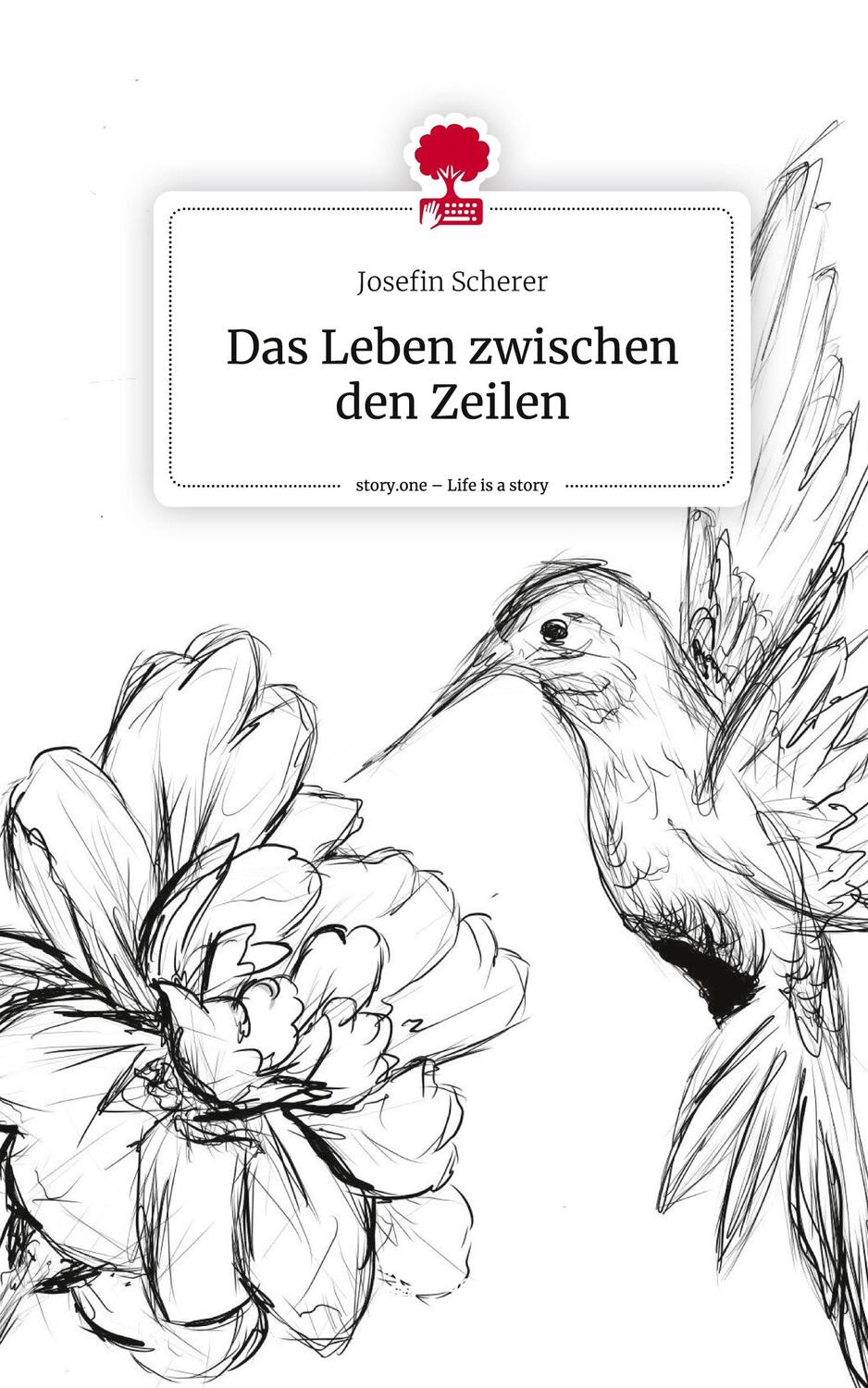 Cover: 9783710892820 | Das Leben zwischen den Zeilen. Life is a Story - story.one | Scherer