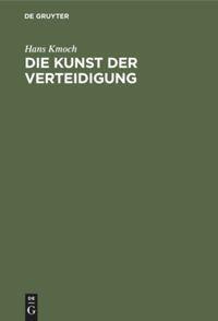 Cover: 9783110089080 | Die Kunst der Verteidigung | Hans Kmoch | Buch | VII | Deutsch | 1982