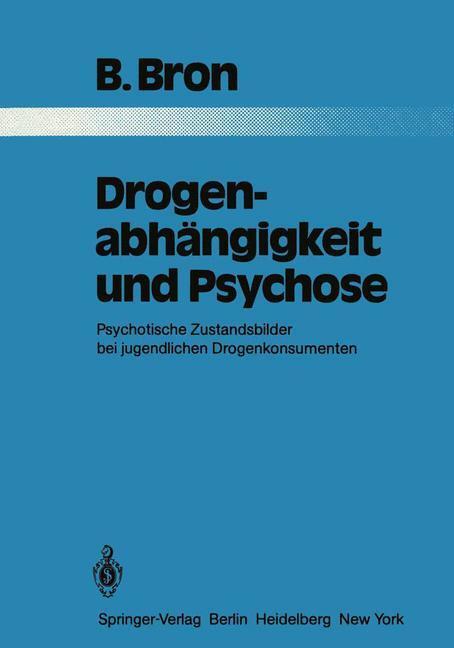 Cover: 9783642818790 | Drogenabhängigkeit und Psychose | B. Bron | Taschenbuch | Paperback