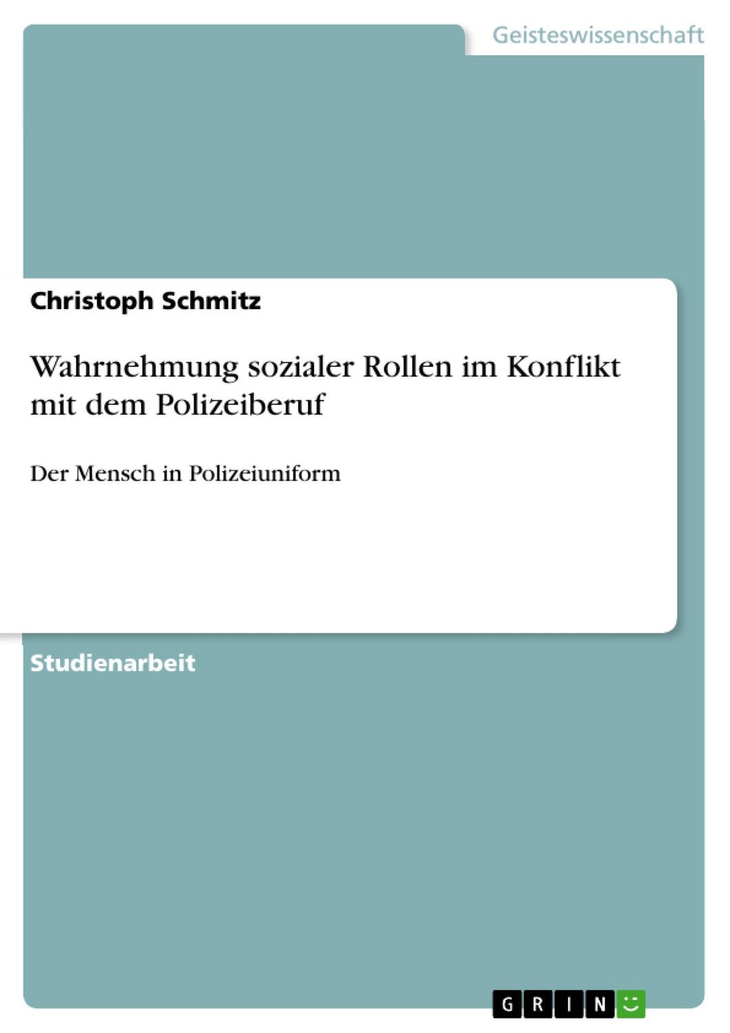 Cover: 9783668476707 | Wahrnehmung sozialer Rollen im Konflikt mit dem Polizeiberuf | Schmitz