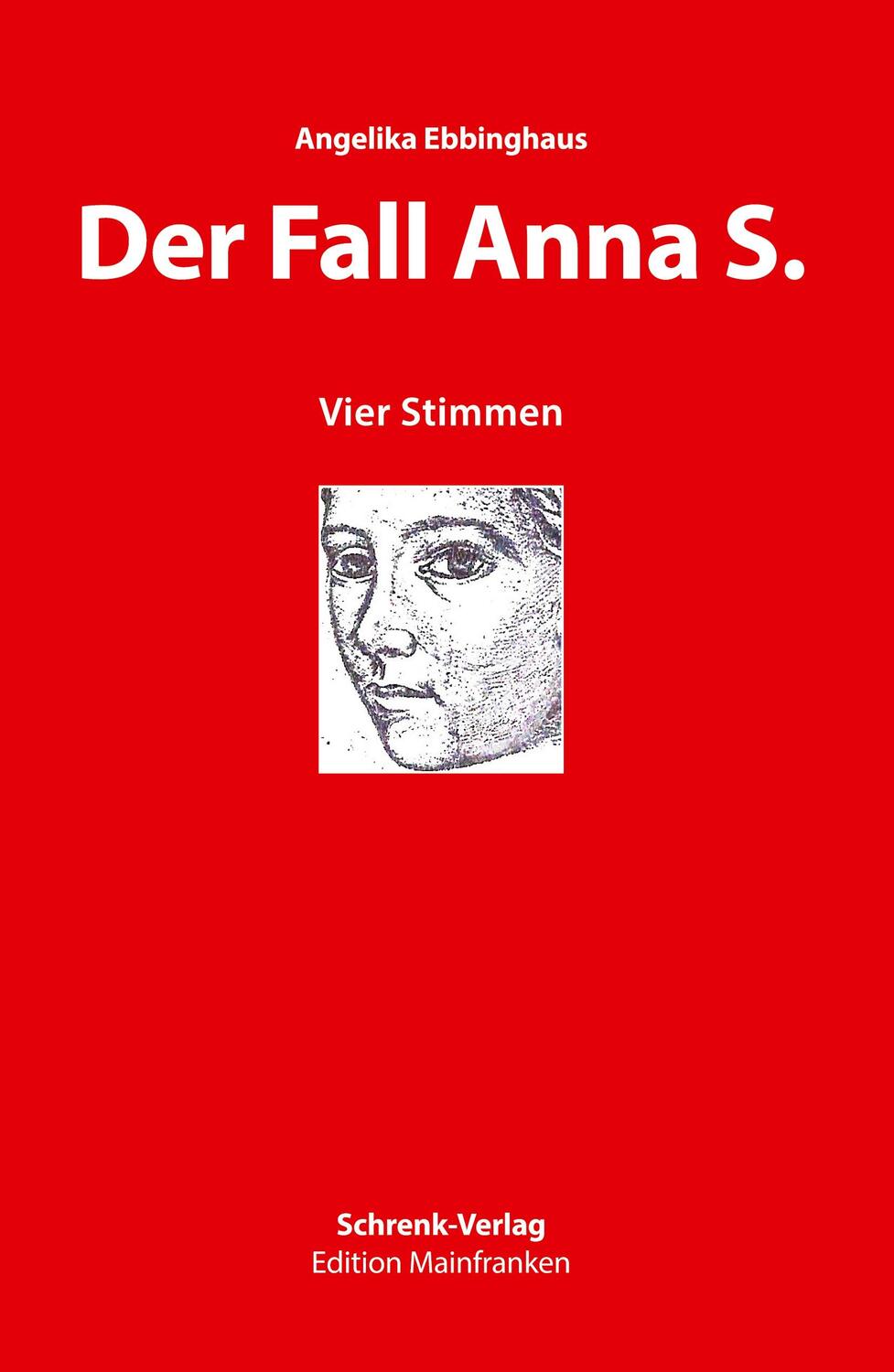 Cover: 9783910284548 | Der Fall Anna S. | Vier Stimmen | Angelika Ebbinghaus | Taschenbuch