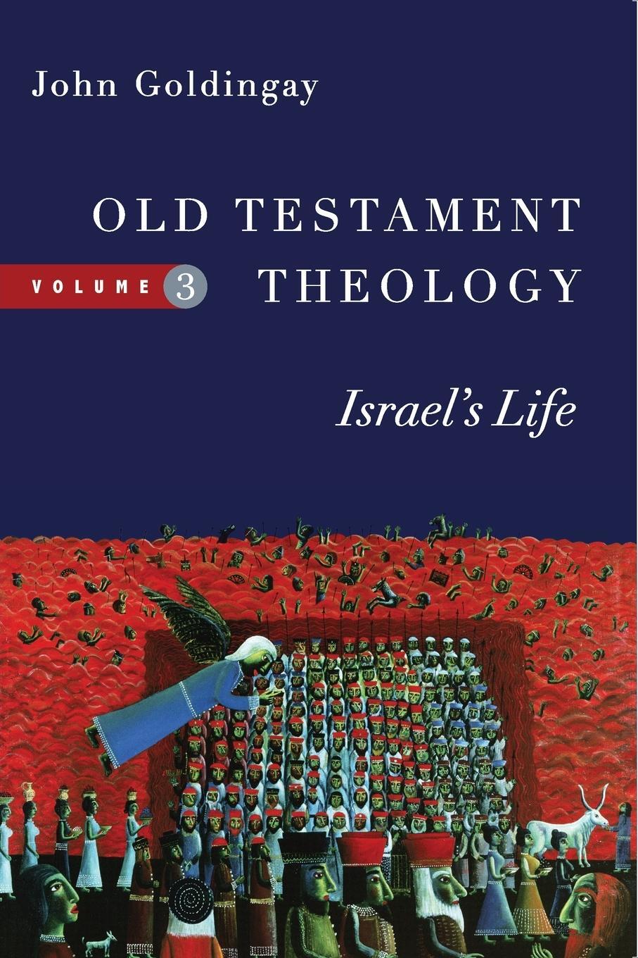 Cover: 9780830824960 | Old Testament Theology, Volume 3 | Israel's Life | John Goldingay