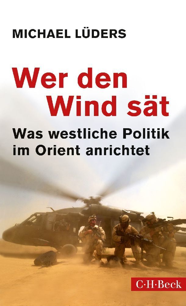 Cover: 9783406781544 | Wer den Wind sät | Was westliche Politik im Orient anrichtet | Lüders