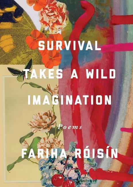 Cover: 9781524878221 | Survival Takes a Wild Imagination | Poems | Fariha RAisA n | Buch