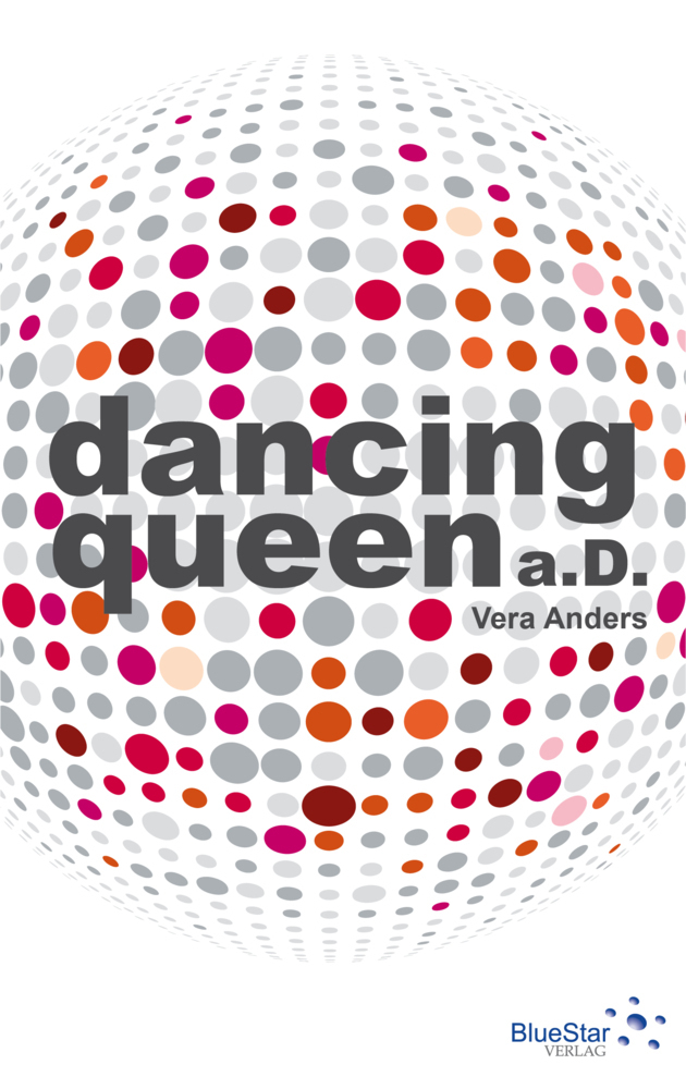 Cover: 9783981226492 | Dancing Queen a. D. | Vera Anders | Taschenbuch | Deutsch | 2013