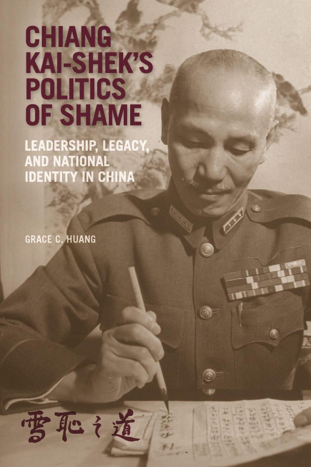Cover: 9780674260146 | Chiang Kai-shek's Politics of Shame | Grace C. Huang | Taschenbuch