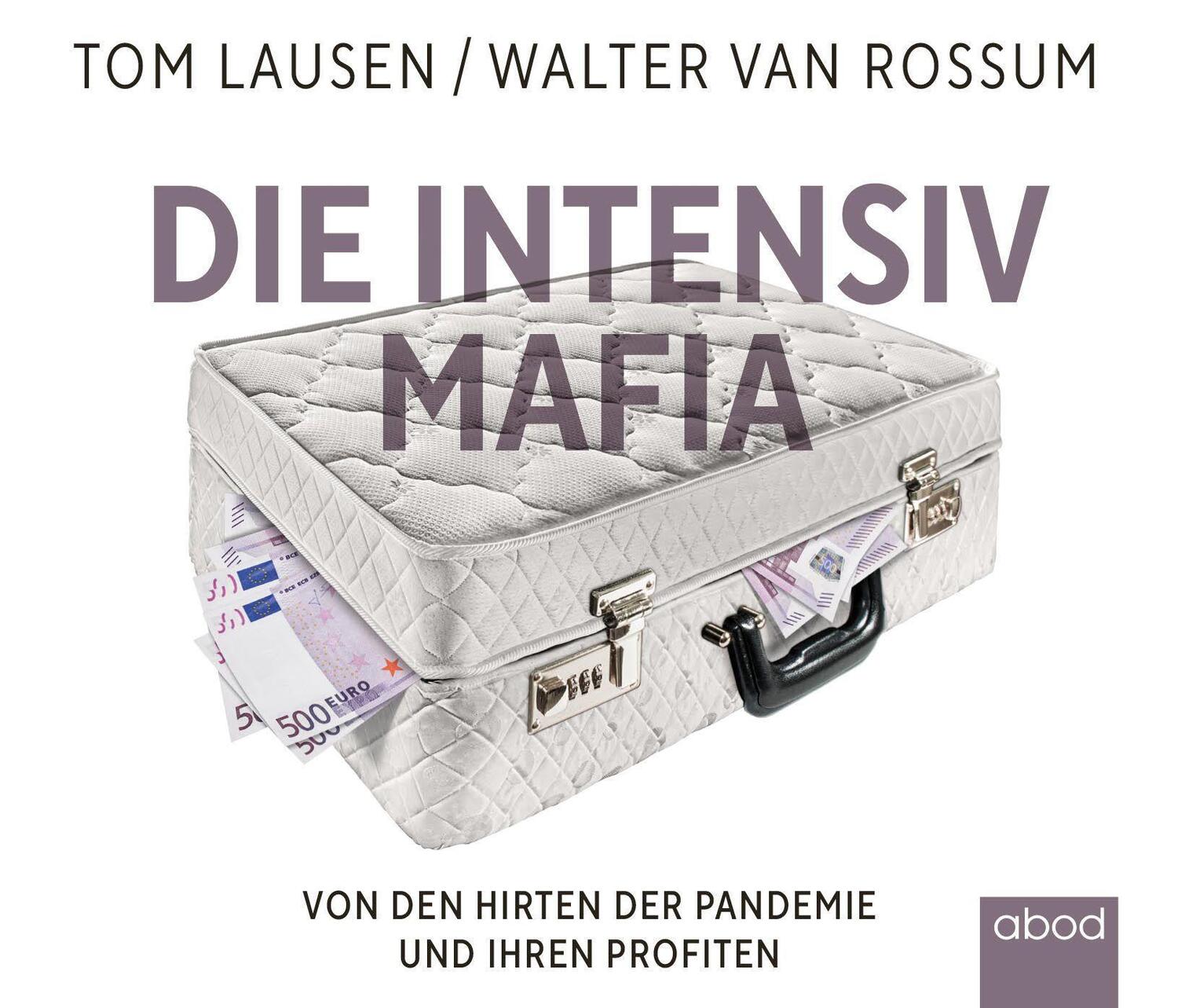 Cover: 9783954718313 | Die Intensiv-Mafia | Von den Hirten der Pandemie und ihren Profiten