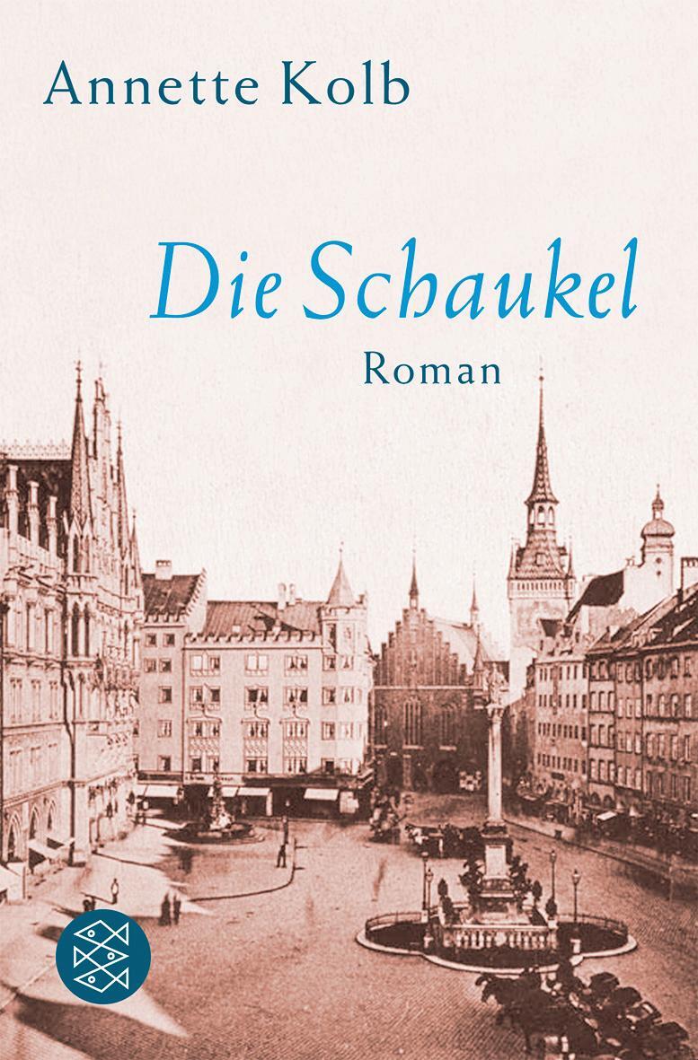 Cover: 9783596175192 | Die Schaukel | Annette Kolb | Taschenbuch | 176 S. | Deutsch | 2007