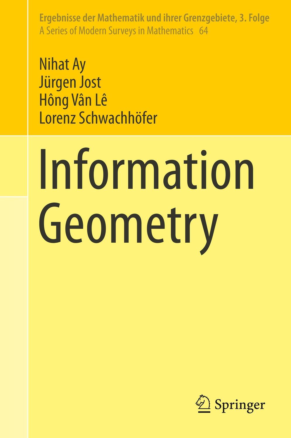 Cover: 9783319564777 | Information Geometry | Nihat Ay (u. a.) | Buch | XI | Englisch | 2017