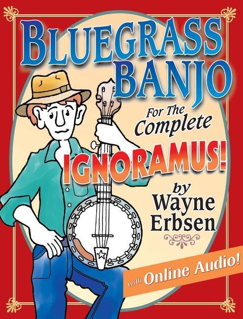 Cover: 9781883206444 | Bluegrass Banjo for the Complete Ignoramus! (with Online Audio)...