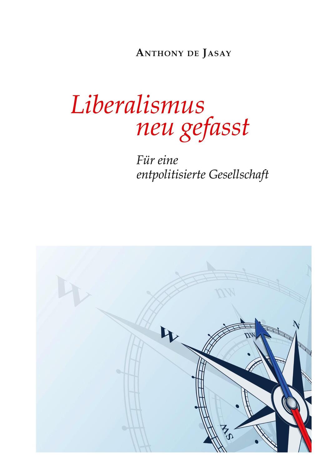 Cover: 9783347193697 | Liberalismus neu gefasst | Für eine entpolitisierte Gesellschaft